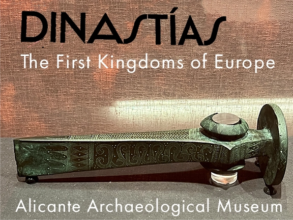 Dynasties. The First Kingdoms of Prehistoric Europe Exhibition